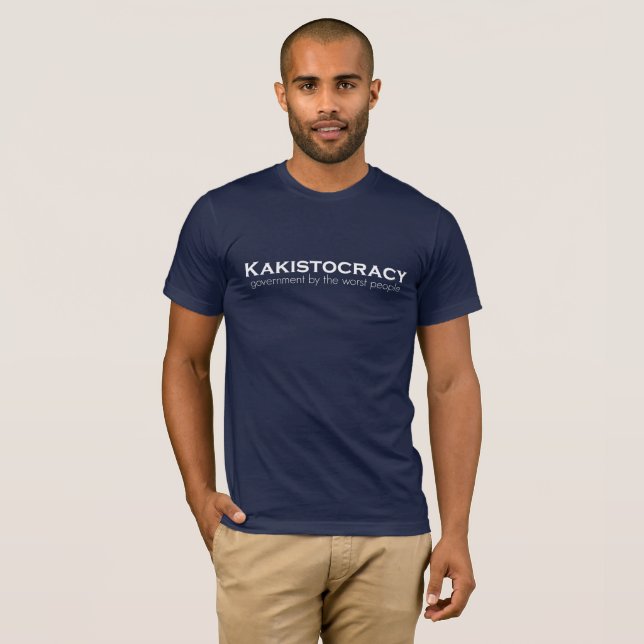 Kakistocracy manar T-tröja T Shirt (Hel framsida)