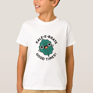Kale-e brate Bra Times Funny Veggie Kale Pun T Shirt