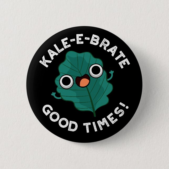 Kale-e brate Bra Times Funny Veggie Pun Mörk BG Knapp (Framsida)