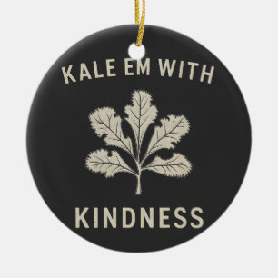 Kale Em med Kindness Funny Pun Veggies Vegan Julgransprydnad Keramik