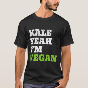 Kale Ja Im Vegan Funny Vegetarian T Shirt