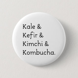 Kale Kefir Kimchi Kombucha Knapp