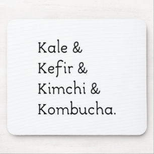 Kale Kefir Kimchi Kombucha Musmatta