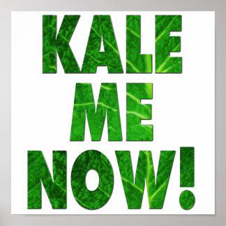 Kale Me Now Poster