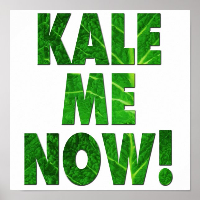 Kale Me Now Poster (Framsidan)