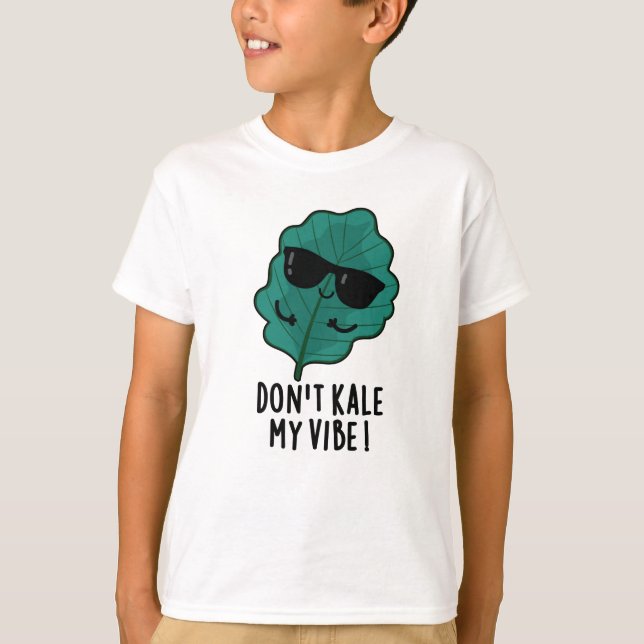 Kale My Vibe Funny Veggie Pun T Shirt (Framsida)