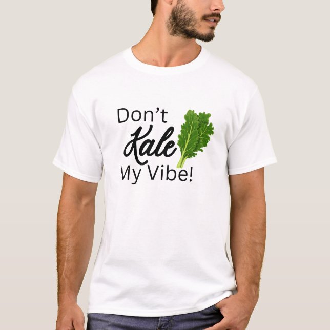 Kale My Vibe T Shirt (Framsida)