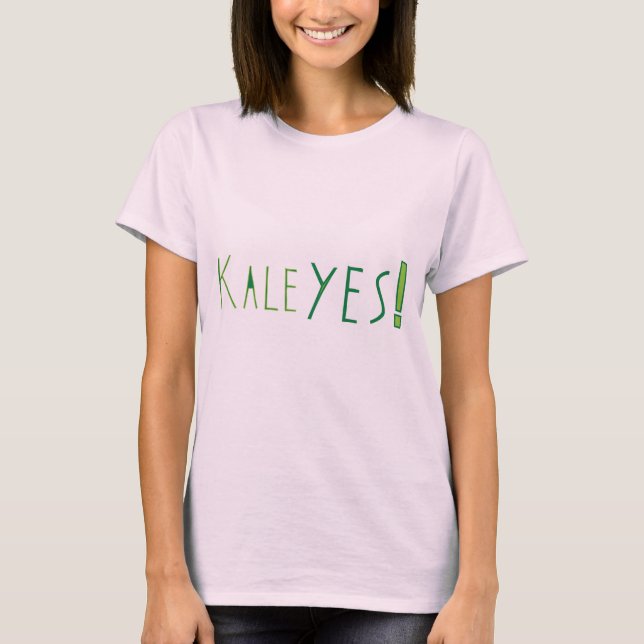 Kale YES! Kvinnors teve T-shirt (Framsida)