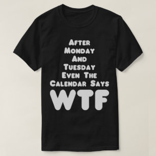 Kalendern visar WTF Humor Tee