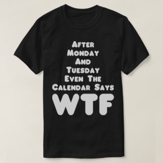 Kalendern visar WTF Humor Tee