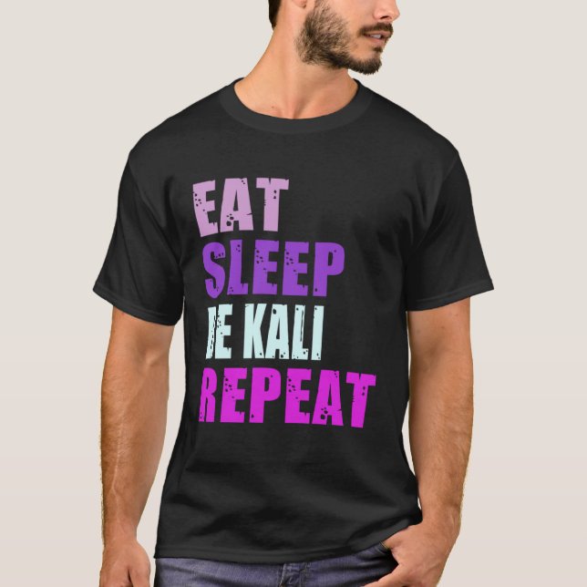 Kali Eat Sleep Be Repeat Kali T Shirt (Framsida)