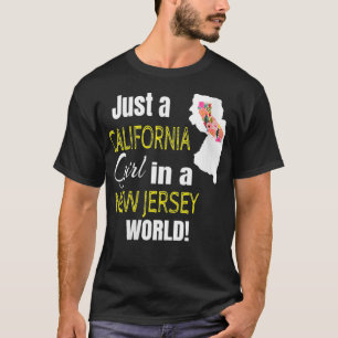 Kalifornien-flicka i en New jersey-värld T Shirt