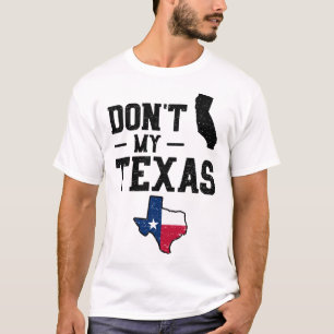 Kalifornien inte mitt Texas T Shirt