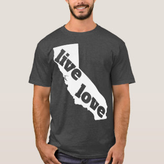 Kalifornien Live Kärlek Kalifornien T Shirt