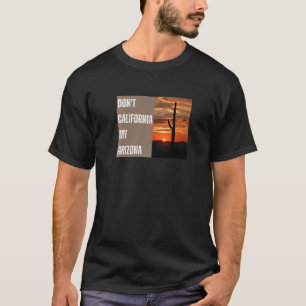 Kalifornien My Arizona - Konservativets Höger G T Shirt