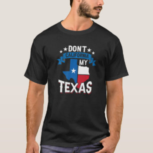 Kalifornien My Texas Patriotic Texan Pride SA T Shirt