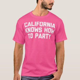 Kalifornien vet hur man säger sarcas i Party. T Shirt