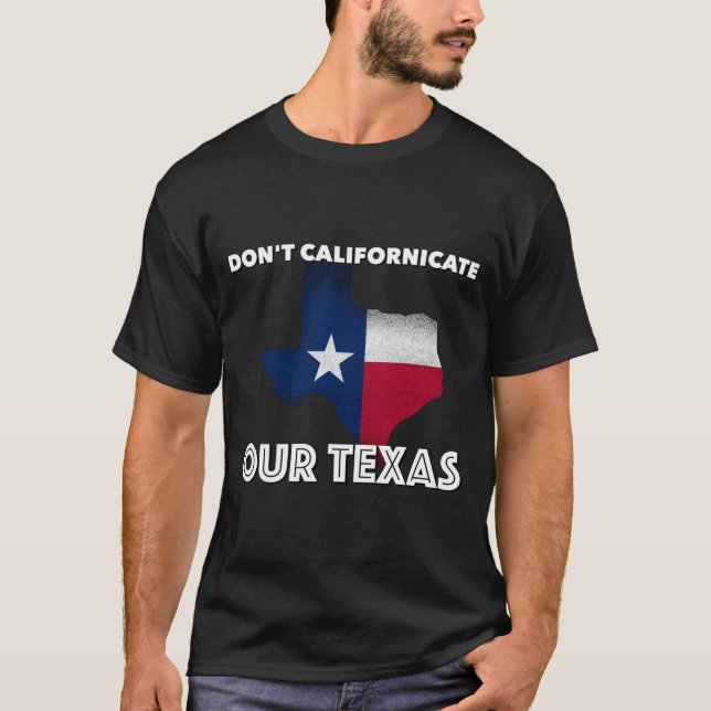 Kalifornisera inte Texas T Shirt (Framsida)