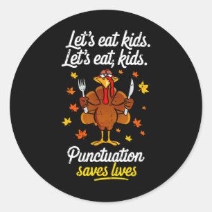 Kalkon Låt oss äta barn Tecken Funny Thanksgivin Runt Klistermärke