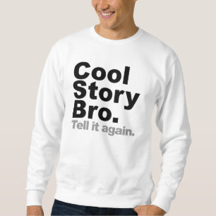 Kall berättelse Bro. Berätta den igen Sweatshirt