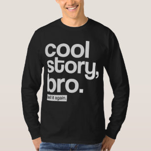 Kall berättelse, Bro. Berätta den igen T Shirt