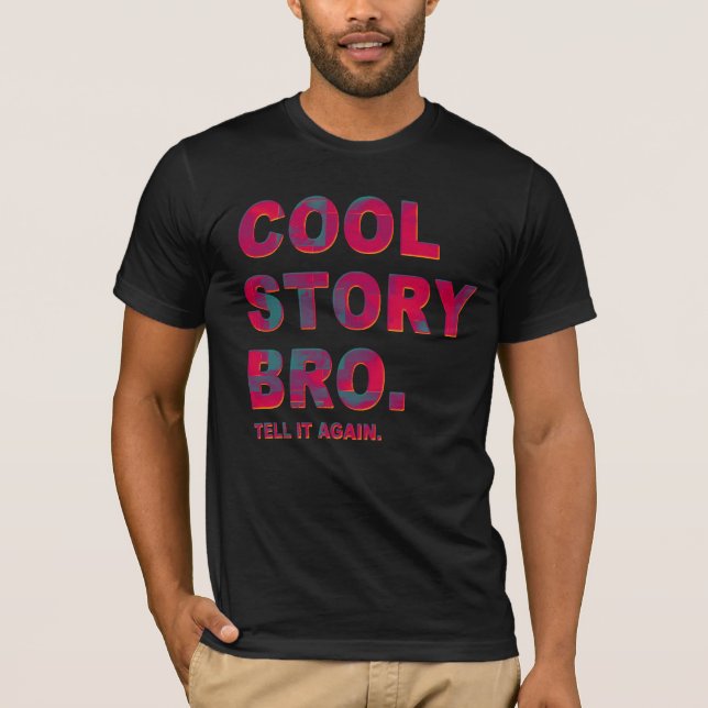 Kall berättelse Bro. Berätta den igen T Shirt (Framsida)