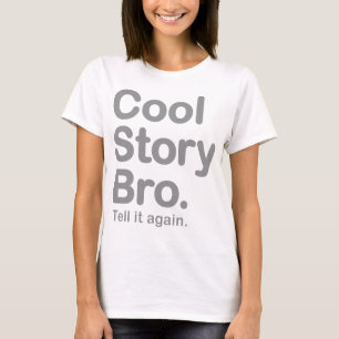 Kall berättelse Bro. Berätta den igen T Shirt