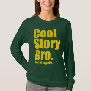 Kall berättelse Bro. Berätta den igen. Tee Shirt