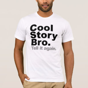 Kall berättelse Bro. Berätta den igen Tee Shirt