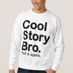 Kall berättelse Bro. Berätta den igen. Tröja Sweatshirt