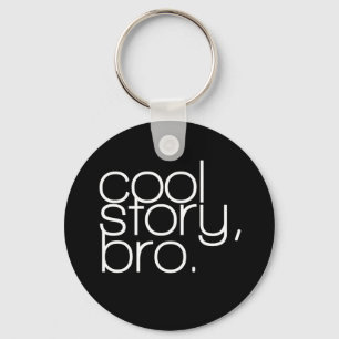 "kall berättelse, bro" Keychain Nyckelring