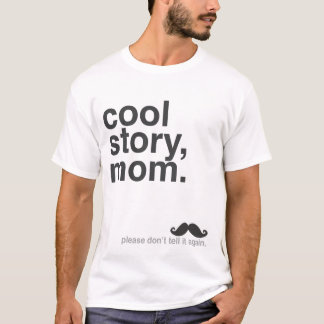 Kall berättelse, Mom. Tee Shirt