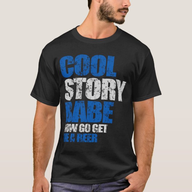 Kall berättelseBabe. Får nu går jag en öl Tee Shirt (Framsida)