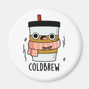Kall Brew Funny Freezing Coffee Pun Magnet