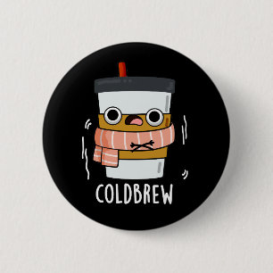 Kall Brew Funny Freezing Coffee Pun Mörk BG Knapp
