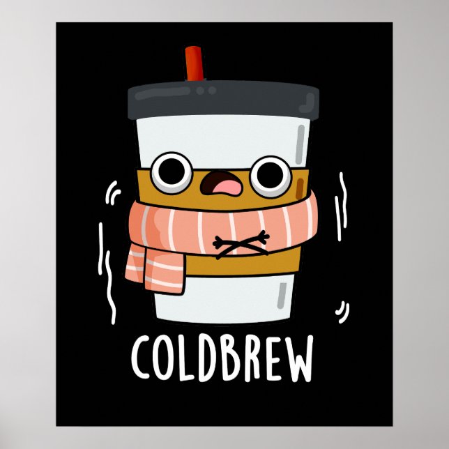 Kall Brew Funny Freezing Coffee Pun Mörk BG Poster (Framsidan)