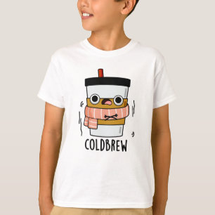 Kall Brew Funny Freezing Coffee Pun T Shirt