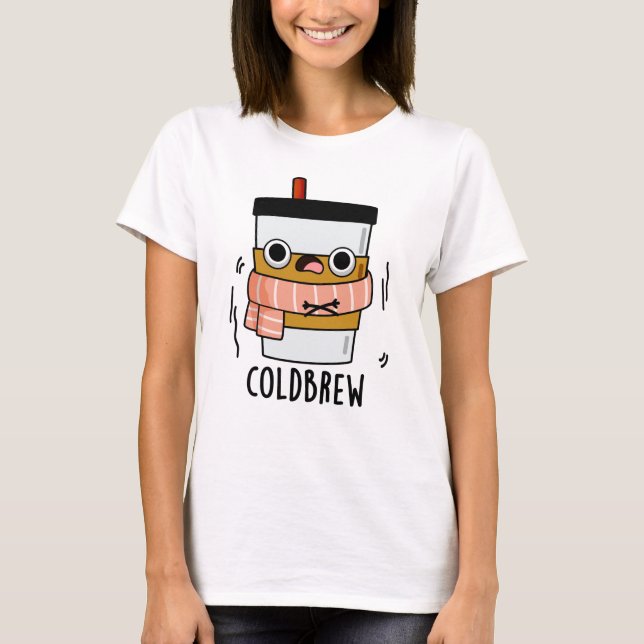 Kall Brew Funny Freezing Coffee Pun T Shirt (Framsida)