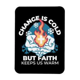 Kall Change, Faith's Fire - Motivational Christian Magnet