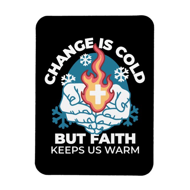 Kall Change, Faith's Fire - Motivational Christian Magnet (Vertikal)