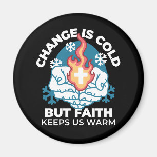 Kall Change, Faith's Fire - Motivational Christian Magnet