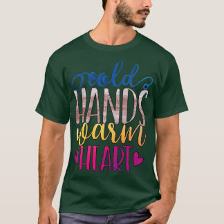 Kall Händer Warm Heart T Shirt