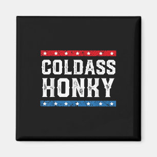 Kall Honky Shirt Kall Honky Funny Sarkastic Novelt Magnet