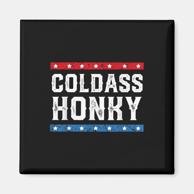 Kall Honky Shirt Kall Honky Funny Sarkastic Novelt Magnet (Framsidan)