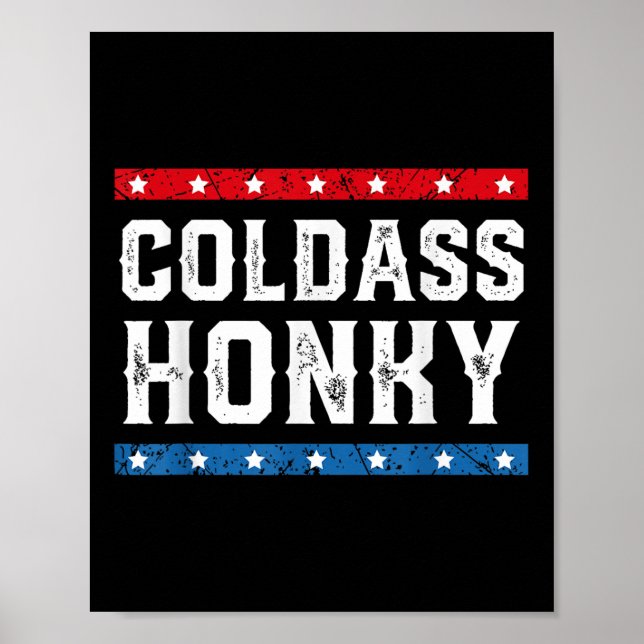 Kall Honky Shirt Kall Honky Funny Sarkastic Novelt Poster (Framsidan)