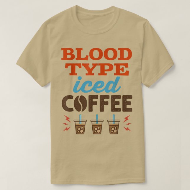 Kall kaffe för kvinnor med blodgrupp  t shirt (Design framsida)