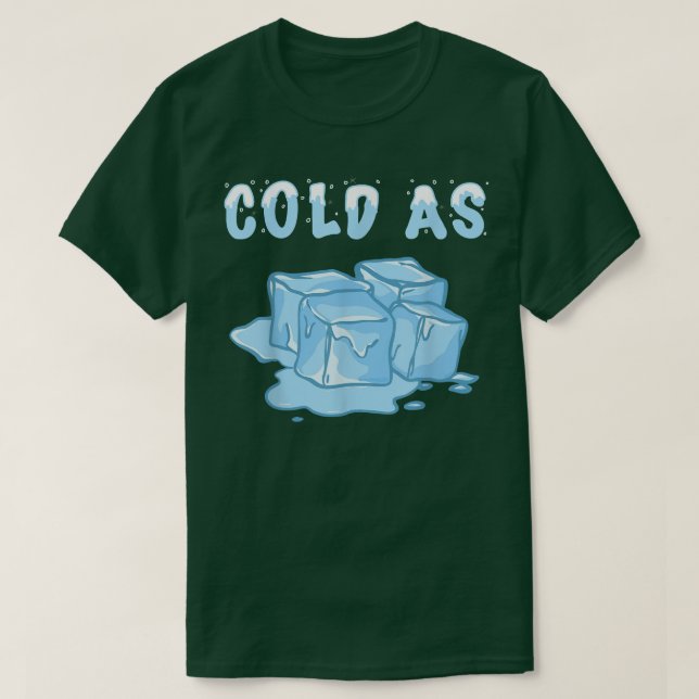 Kall som Ice Cubes Snö Coola Snö Snöflingor, fryst T Shirt (Design framsida)