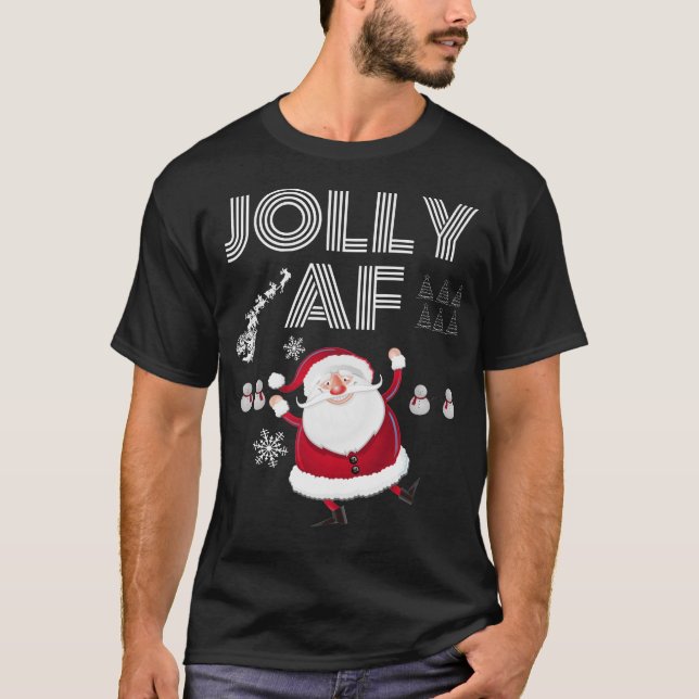 Kall stil för Santa Jolly AF ful jultröja T Shirt (Framsida)