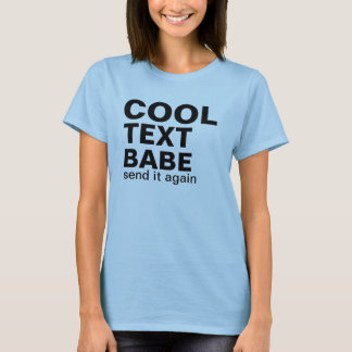 Kall textBabe T Shirt