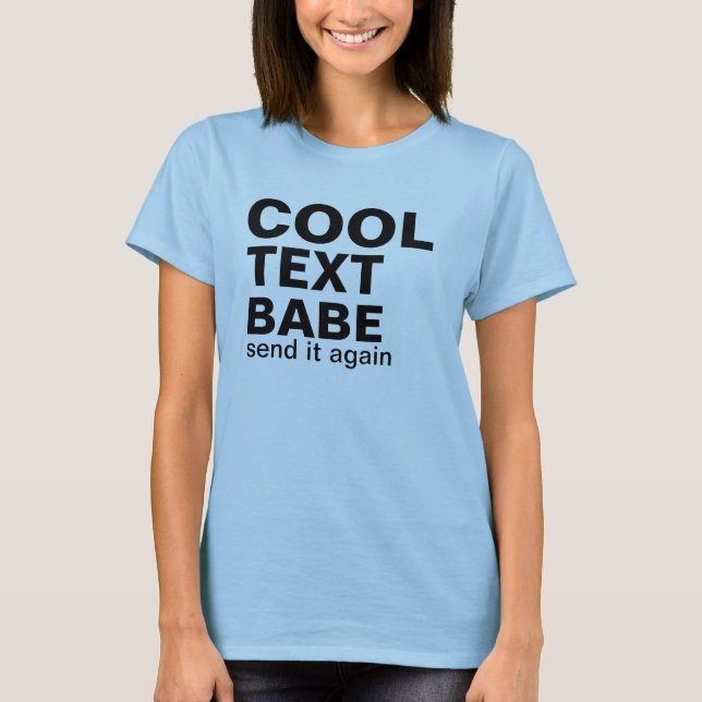Kall textBabe T Shirt (Framsida)